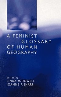 bokomslag A Feminist Glossary of Human Geography