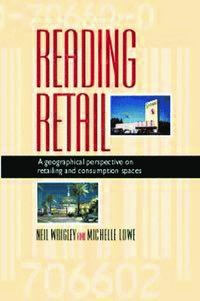 bokomslag Reading Retail: A Geographical Perspective on Retailing and Consumption Spaces