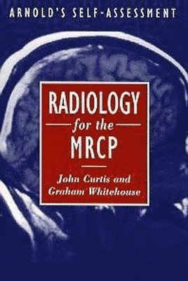 Radiology for the MRCP 1