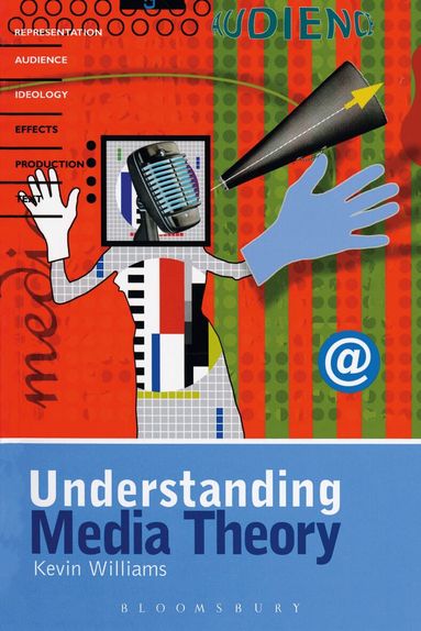Kevin Williams - Understanding Media Theory, Häftad