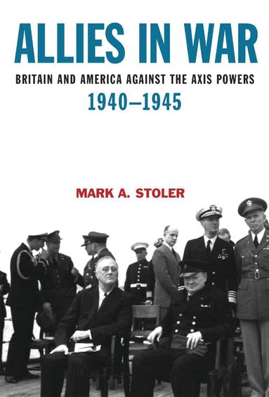 Mark A. Stoler - Allies in War, Häftad
