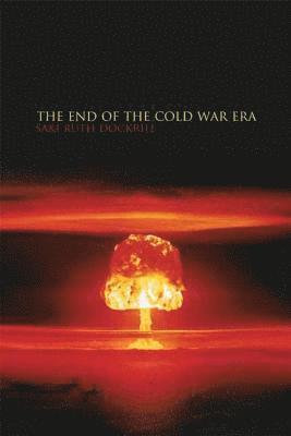 bokomslag The End of the Cold War Era