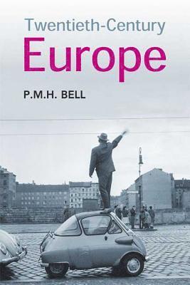 P. M. H. Bell - Twentieth-Century Europe, Häftad
