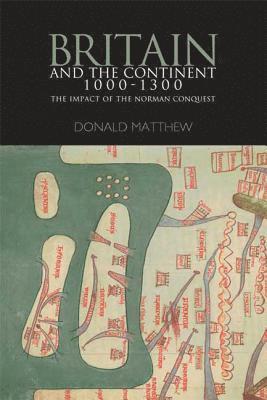 bokomslag Britain and the Continent 1000-1300