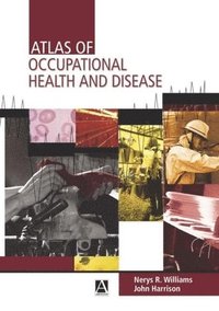 bokomslag Atlas Of Occupational Health And Disease