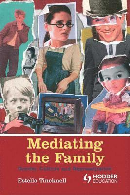 Estella Tincknell - Mediating the Family, Häftad