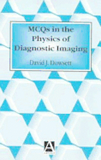 bokomslag MCQs in the Physics of Diagnostic Imaging