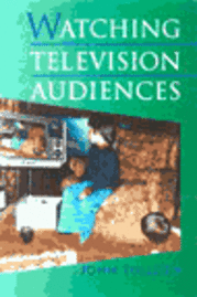 bokomslag Watching Television Audiences: Cultural Theories and Methods