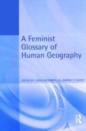 bokomslag Feminist Glossary of Human Geography