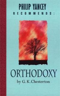 bokomslag Philip Yancey Recommends: Orthodoxy