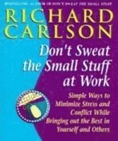 Don't Sweat the Small Stuff at  Work 1