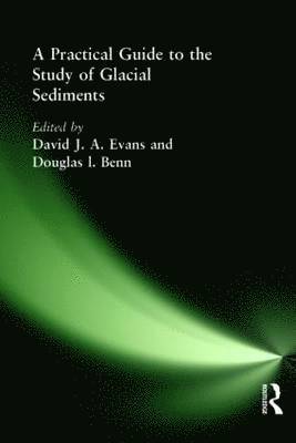 bokomslag A Practical Guide to the Study of Glacial Sediments