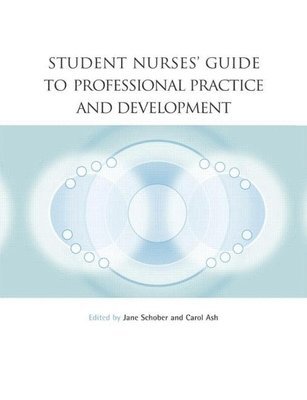 Student Nurses' Guide To Professional Practice And Development 1