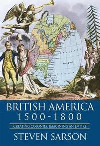 bokomslag British America 1500-1800