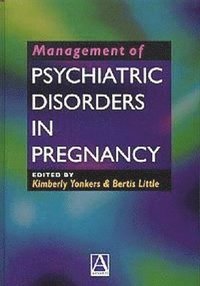 bokomslag Management of Psychiatric Disorders in Pregnancy
