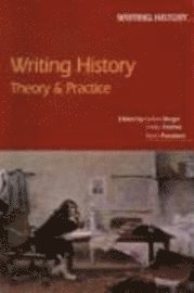 bokomslag Writing History: Theory & Practice