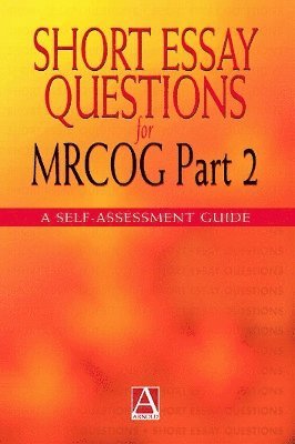Short Essay Questions for the MRCOG Part 2 1