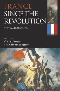bokomslag France Since the Revolution: Texts and Contexts