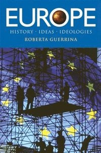 bokomslag Europe: History, Ideas and Ideologies