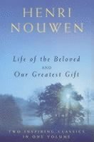 Henri J. M. Nouwen - Life of the Beloved and Our Greatest Gift, Häftad