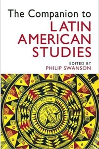 bokomslag Companion to Latin American Studies, The