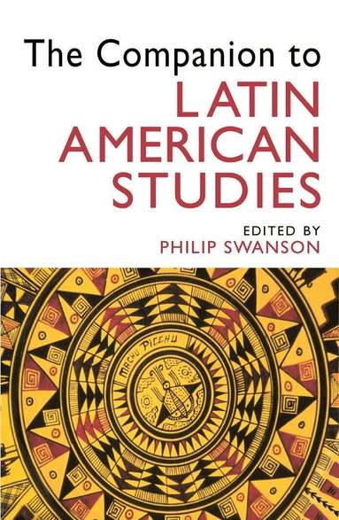 Philip Swanson - Companion to Latin American Studies, Häftad