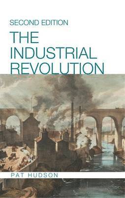 Pat Hudson - Industrial Revolution, Häftad