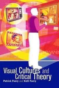 bokomslag Visual Cultures and Critical Theory