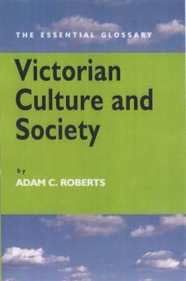Adam Roberts - Victorian Culture and Society, Inbunden