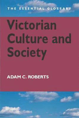 Adam Roberts - Victorian Culture and Society, Häftad