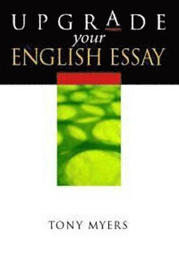 Tony Myers - Upgrade Your English Essay, Häftad