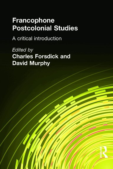 Charles Forsdick, David Murphy - Francophone Postcolonial Studies, Häftad