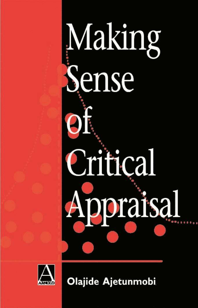 Olajide Ajetunmobi, UK) Ajetunmobi, Olajide (MB BS MRCPsych Consultant in Psychiatry, Blackpool Teaching Hospitals NHS Foundation Trust, Blackpool - Making Sense of Critical Appraisal, Häftad