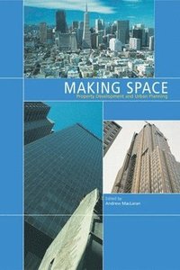 bokomslag Making Space: Property Development and Urban Planning