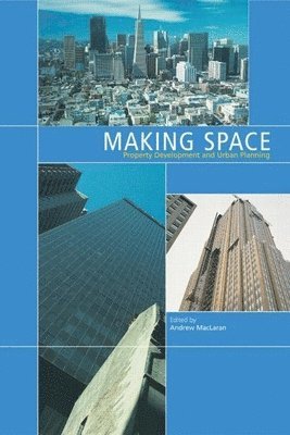 Making Space: Property Development and Urban Planning 1