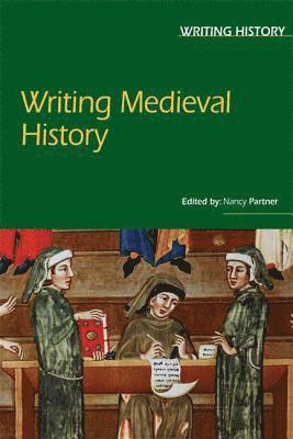 bokomslag Writing Medieval History