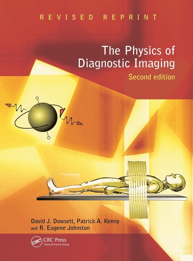 David Dowsett, Patrick A Kenny, R Eugene Johnston, Patrick A. Kenny - Physics of Diagnostic Imaging, Inbunden