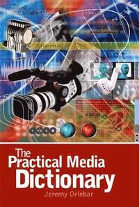 bokomslag The Practical Media Dictionary
