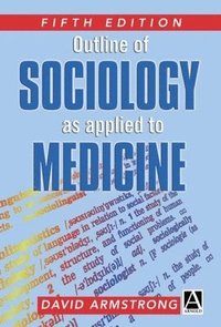 bokomslag Outline Of Sociology As Applied To Medicine