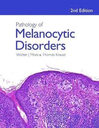 bokomslag Pathology of Melanocytic Disorders 2ed