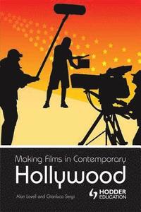 bokomslag Making Films in Contemporary Hollywood