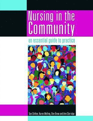 Nursing in the Community: an essential guide to practice 1