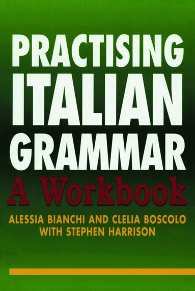 Alessia Bianchi, Clelia Boscolo, Stephen Harrison - Practising Italian Grammar, Häftad