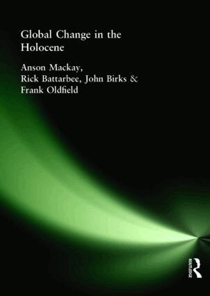 John Birks, Rick Battarbee, Anson Mackay, Frank Oldfield - Global Change in the Holocene, Häftad