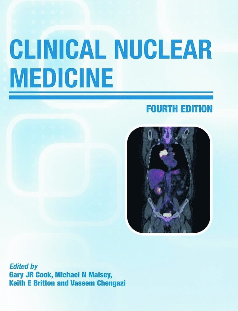 Gary J.R Cook, M. N Maisey, K.E Britton, Vaseem Chengazi, Gary J. R. Cook, M. N. Maisey - Clinical Nuclear Medicine, Inbunden