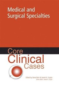bokomslag Core Clinical Cases In Medical And Surgical Specialities