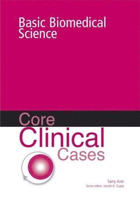 Core Clinical Cases In Basic Biomedical Science 1
