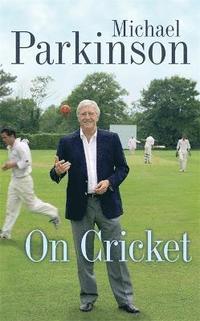 bokomslag Michael Parkinson on Cricket