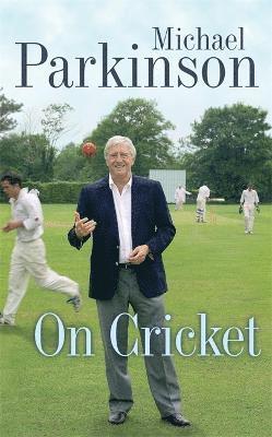 bokomslag Michael Parkinson on Cricket