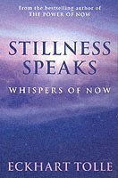 Eckhart Tolle - Stillness Speaks, Häftad